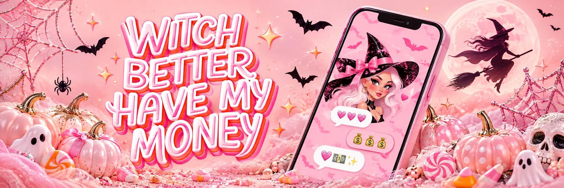 Witch Better Have My Money