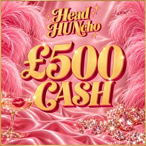 £500 Cash
